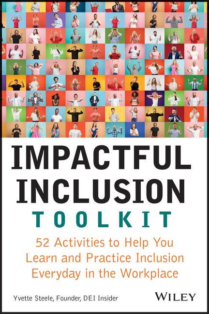 Könyv Impactful Inclusion Toolkit - 52 Activities to  Help You Learn and Practice Inclusion Every Day  in the Workplace 