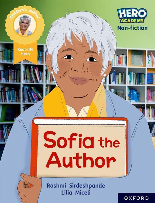 Kniha Hero Academy Non-fiction: Oxford Reading Level 12, Book Band Lime+: Sofia the Author Rashmi Sirdeshpande