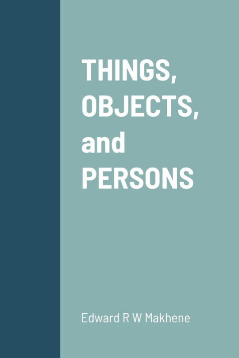 Knjiga THINGS, OBJECTS, and PERSONS Edward Makhene