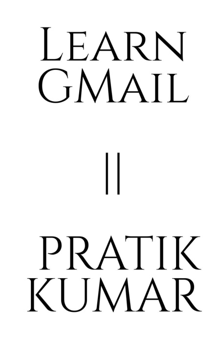 Book Learn Gmail Pratik Kumar Pratik Kumar