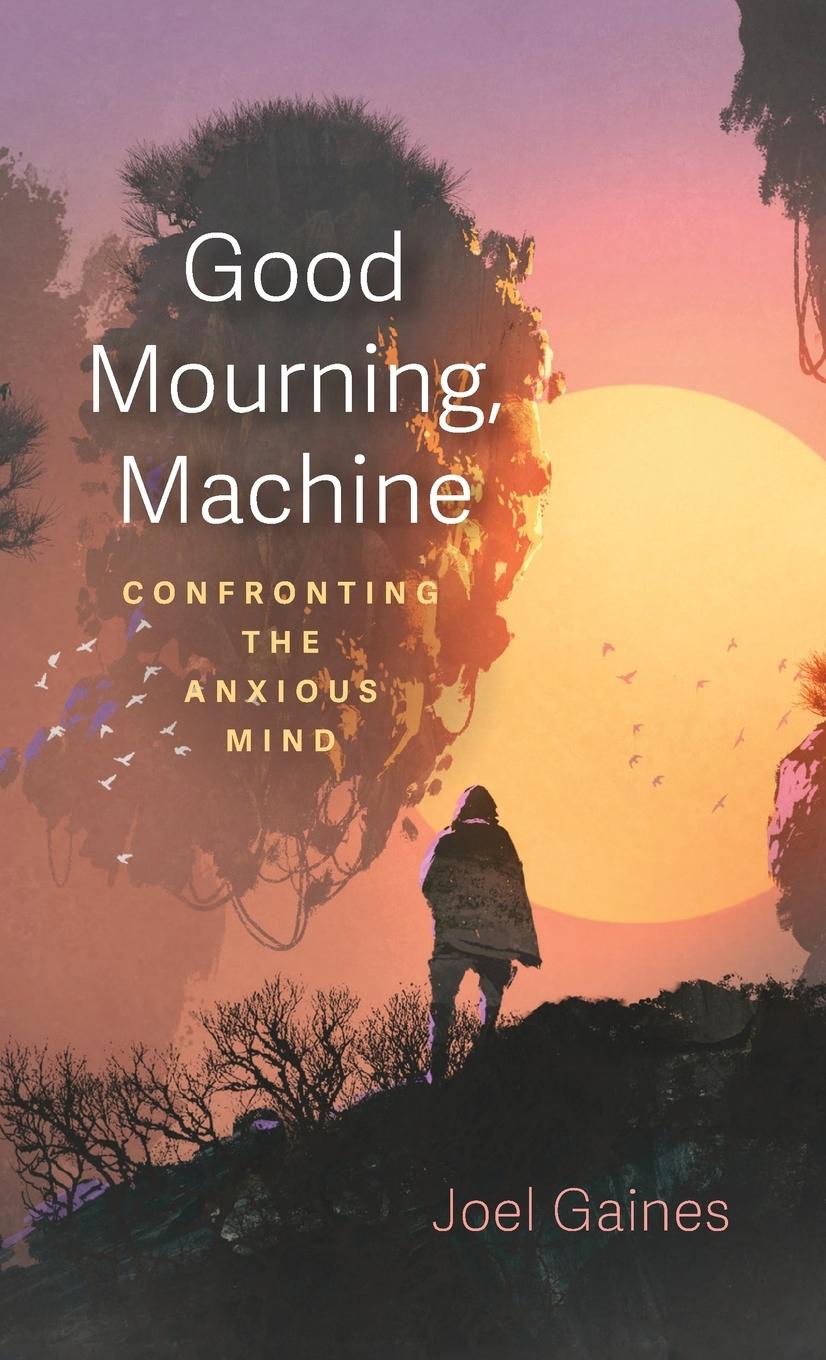 Knjiga Good Mourning, Machine Joel Gaines