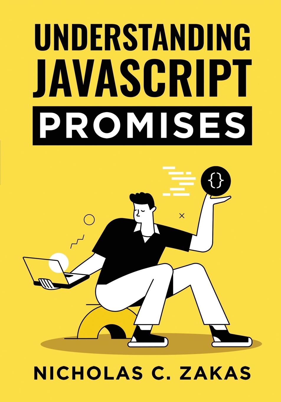 Carte Understanding JavaScript Promises Nicholas C. Zakas