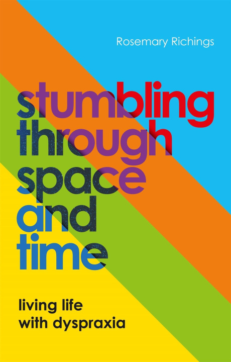 Knjiga Stumbling through Space and Time Rosemary Richings