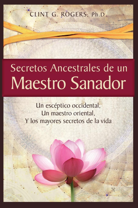 Könyv Secretos Ancestrales de un Maestro Sanador 