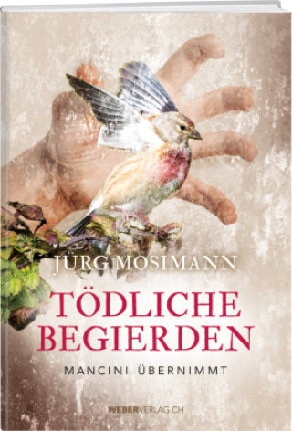 Kniha Tödliche Begierden Jürg Mosimann