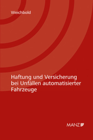 Kniha Haftung und Versicherung bei Unfällen automatisierter Fahrzeuge Markus Weichbold