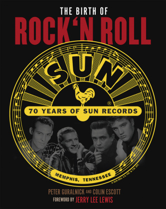 Książka The Birth of Rock`n Roll: 70 Jahre Sun Records Peter Guralnick