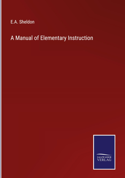 Könyv Manual of Elementary Instruction 
