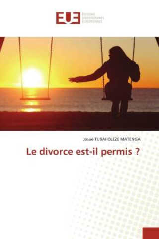 Knjiga Le divorce est-il permis ? Josué TUBAHOLEZE MATENGA