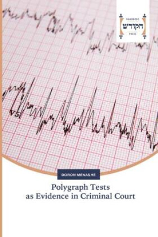 Knjiga Polygraph Tests as Evidence in Criminal Court Doron Menashe