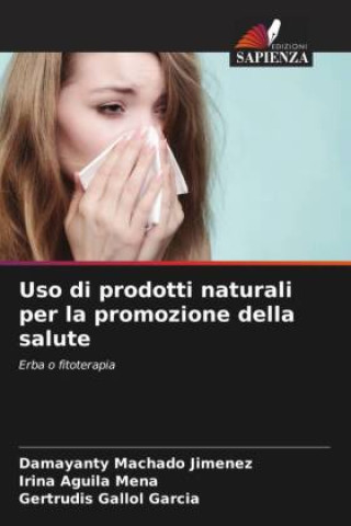 Boek Uso di prodotti naturali per la promozione della salute Irina Aguila Mena