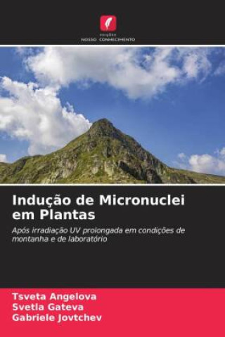 Knjiga Induç?o de Micronuclei em Plantas Svetla Gateva
