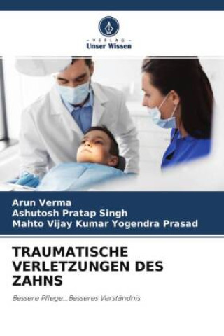 Boek TRAUMATISCHE VERLETZUNGEN DES ZAHNS Ashutosh Pratap Singh