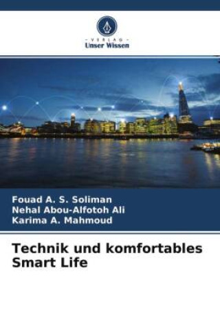 Knjiga Technik und komfortables Smart Life Nehal Abou-alfotoh Ali