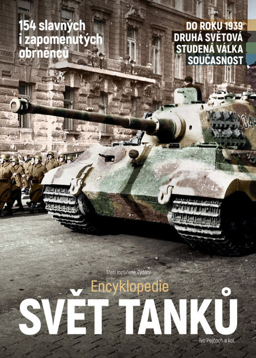 Kniha Svět tanků – třetí rozšířené vydání (Encyklopedie) Ivo Pejčoch a kol.