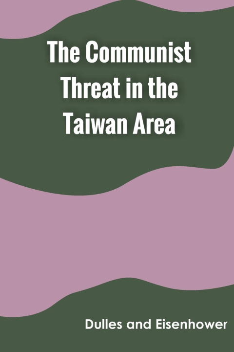 Knjiga Communist Threat in the Taiwan Area Eisenhower