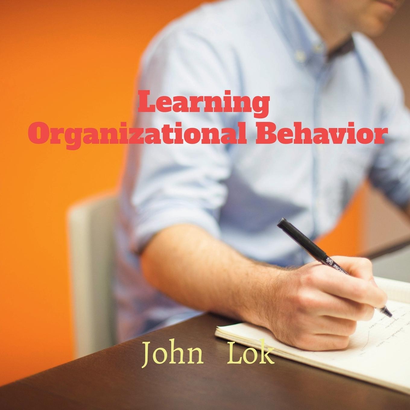 Knjiga Learning Organizational Behavior John Lok