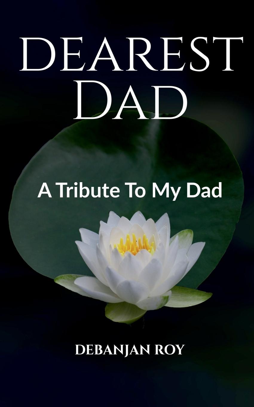 Knjiga Dearest Dad Debanjan Roy