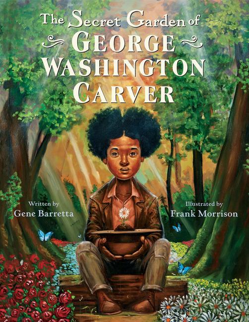 Kniha The Secret Garden of George Washington Carver Frank Morrison