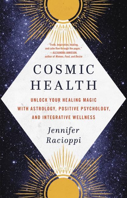 Książka Cosmic Health: Unlock Your Healing Magic with Astrology, Positive Psychology, and Integrative Wellness 