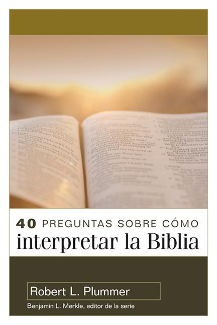 Book 40 Preguntas Sobre Cómo Interpretar La Biblia: Segunda Edición Benjamin Merkle