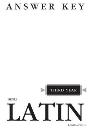 Книга Henle Latin Third Year Answer Key 
