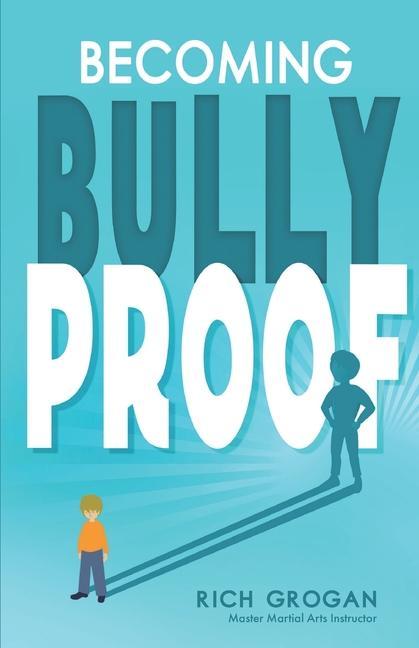 Knjiga Becoming Bully Proof Master Rich Grogan