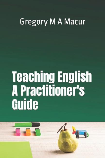 Book Teaching English - A Practitioner's Guide 