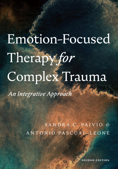 Kniha Emotion-Focused Therapy for Complex Trauma Antonio Pascual-Leone