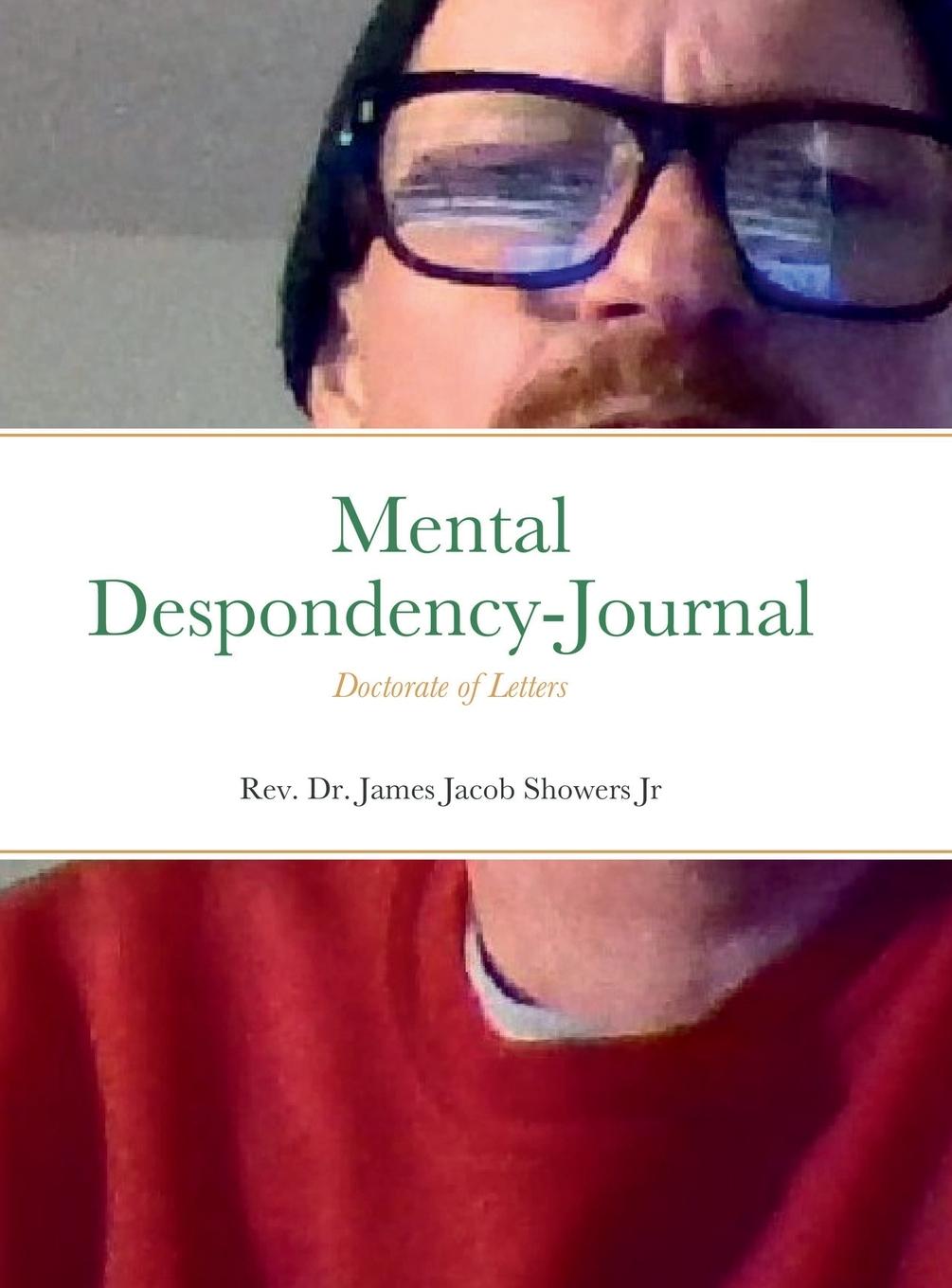 Knjiga Mental Despondency-Journal Rev. Dr. James J Showers Jr