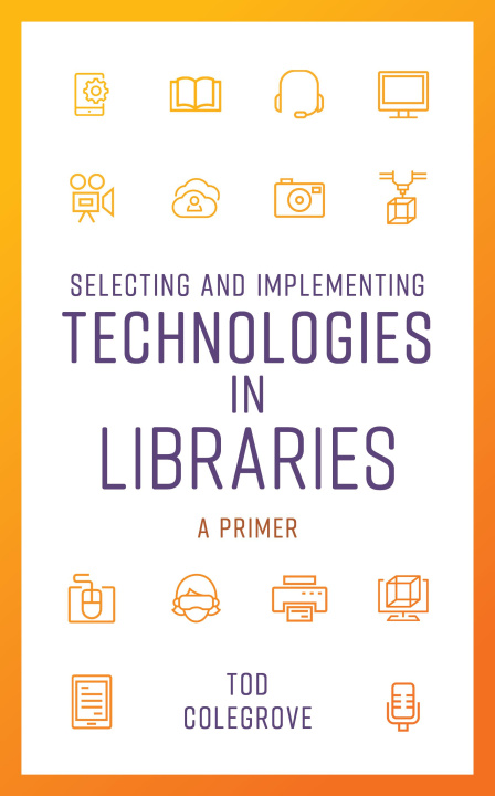 Carte Selecting and Implementing Technologies in Libraries 