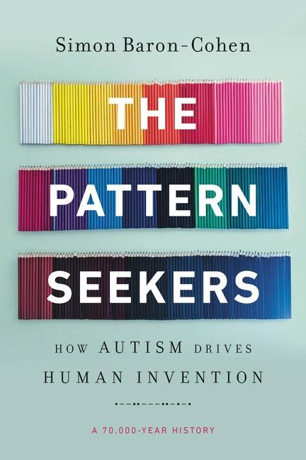 Kniha The Pattern Seekers: How Autism Drives Human Invention 