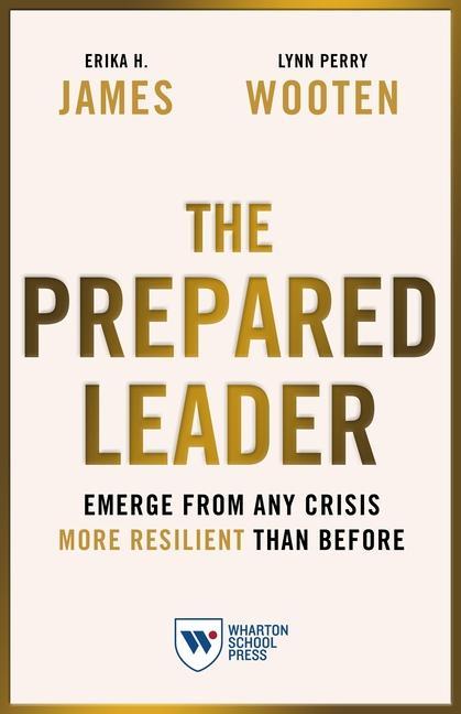 Carte The Prepared Leader: Emerge from Any Crisis More Resilient Than Before 