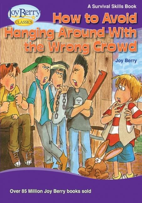 Knjiga How to Avoid Hanging Around with the Wrong Crowd Joy Berry