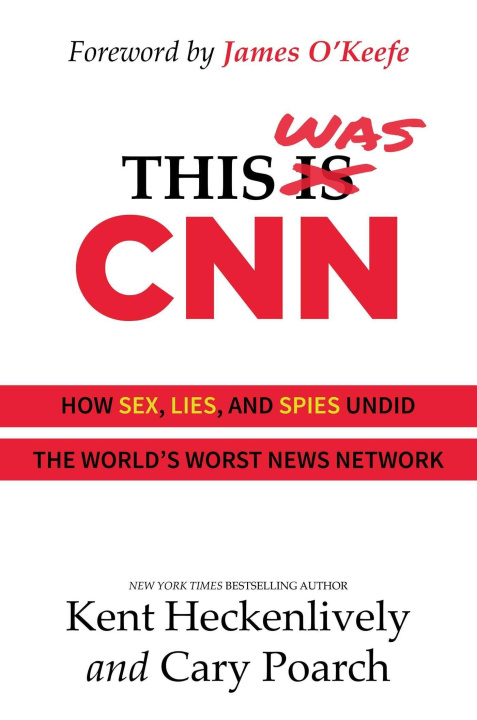 Kniha This Was CNN: How Sex, Lies, and Spies Undid the World's Worst News Network Cary Poarch