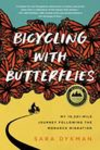 Buch Bicycling with Butterflies: My 10,201-Mile Journey Following the Monarch Migration 