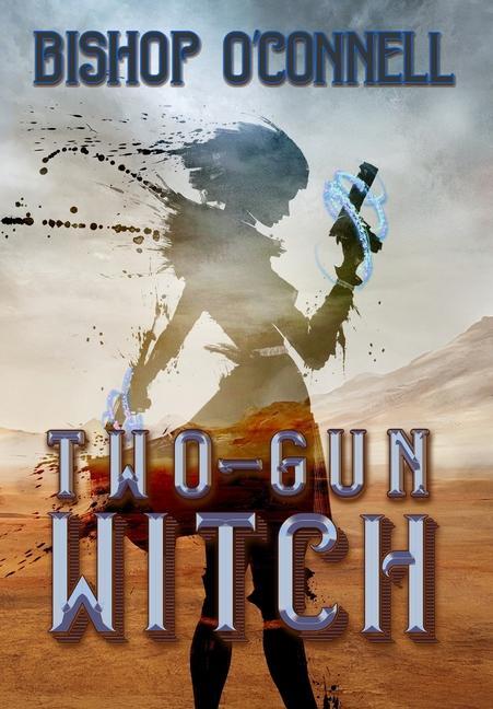 Kniha Two-Gun Witch Bishop O'Connell