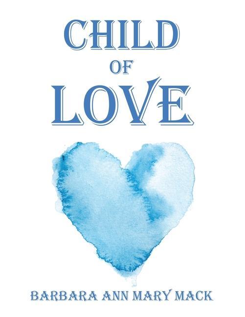 Knjiga Child of Love Barbara Ann Mary Mack