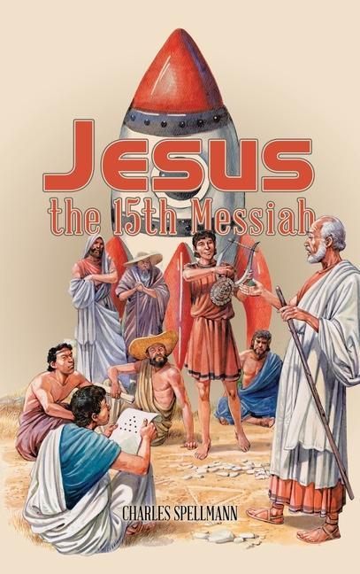 Knjiga Jesus the 15Th Messiah Charles Spellmann