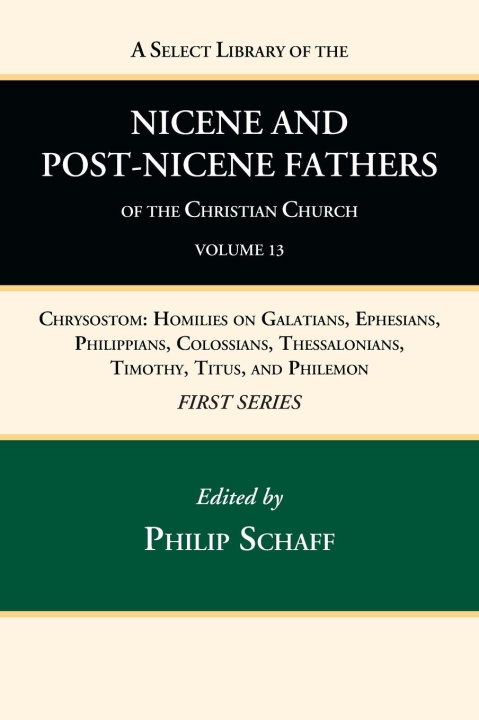 Carte Select Library of the Nicene and Post-Nicene Fathers of the Christian Church, First Series, Volume 13 