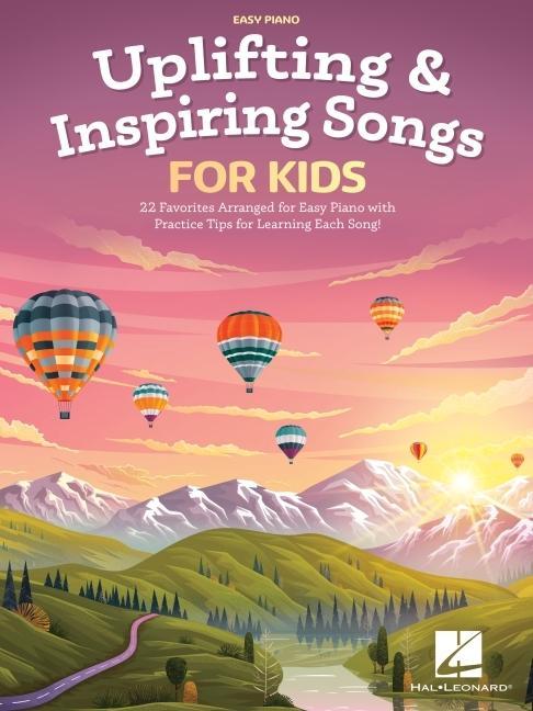 Carte Uplifting & Inspiring Songs for Kids: 22 Favorites Arranged for Easy Piano with Practice Tips for Learning Each Song 