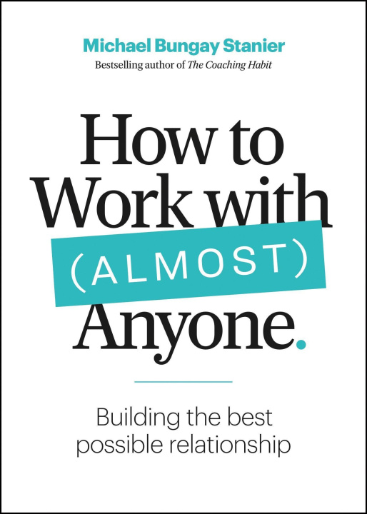 Книга How to Work with (Almost) Anyone 