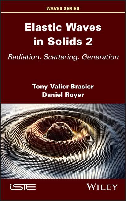 Knjiga Elastic Waves in Solids Volume 2: Radiation, Scattering, Generation Daniel Royer