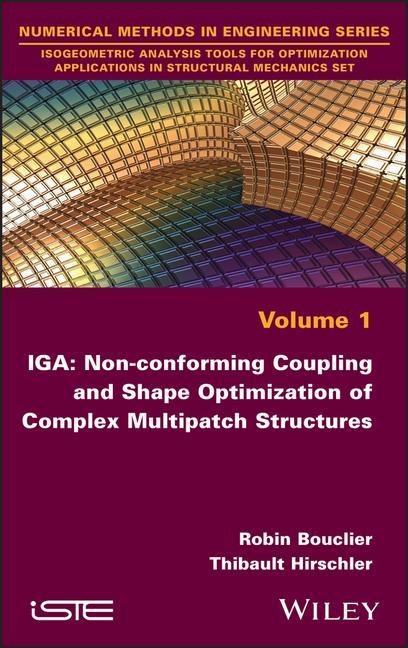 Knjiga IGA: Non-conforming Coupling and Shape - Optimization of Complex Multipatch Structures Thibault Hirschler