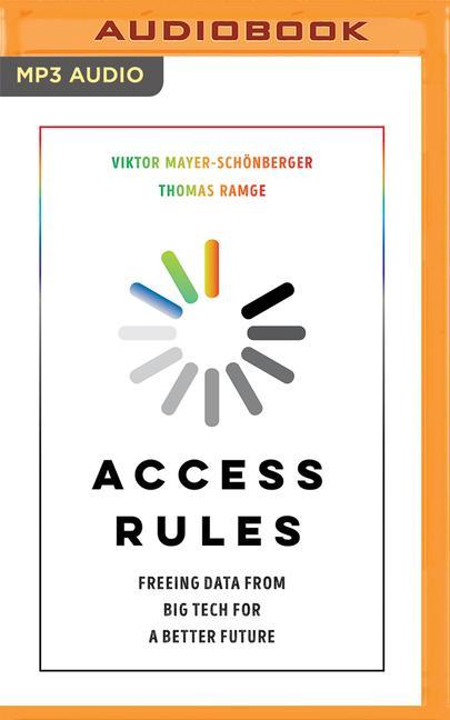 Digital Access Rules: Freeing Data from Big Tech for a Better Future Thomas Ramge