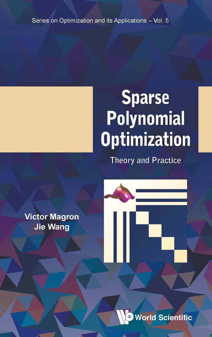 Book Sparse Polynomial Optimization: Theory and Practice Jie Wang