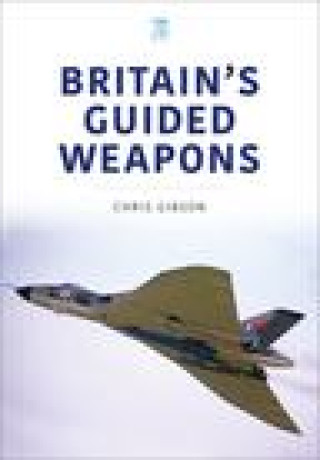 Könyv Britain's Guided Weapons 