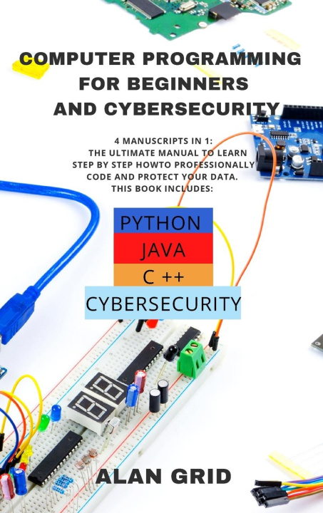 Book Computer Programming for Beginners and Cybersecurity Alan Grid