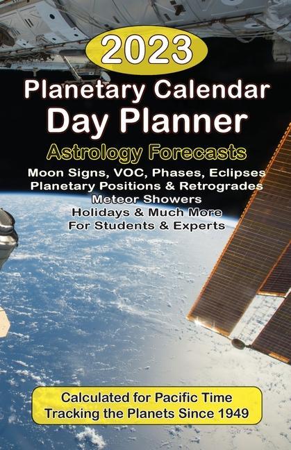 Kniha 2023 Planetary Calendar Day Planner with Astrology Forecasts for the Beginner and the Pro 