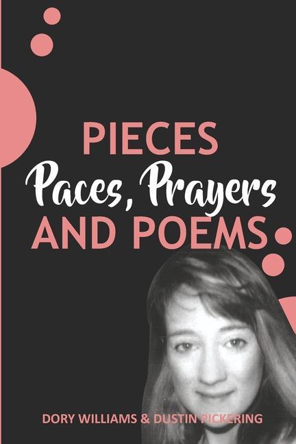 Knjiga Pieces, Paces, Prayers, and Poems Dory Williams